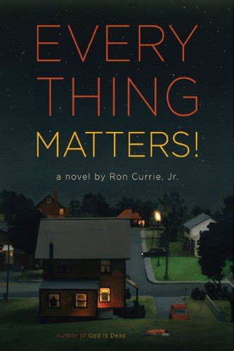Download Everything Matters By Ron Currie Jr