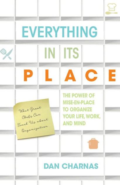 Read Online Everything In Its Place The Power Of Miseenplace To Organize Your Life Work And Mind By Dan Charnas