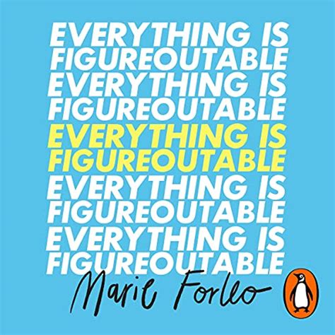Read Everything Is Figureoutable How One Simple Belief Can Help Us Overcome Any Obstacle And Create Unstoppable Success By Marie Forleo