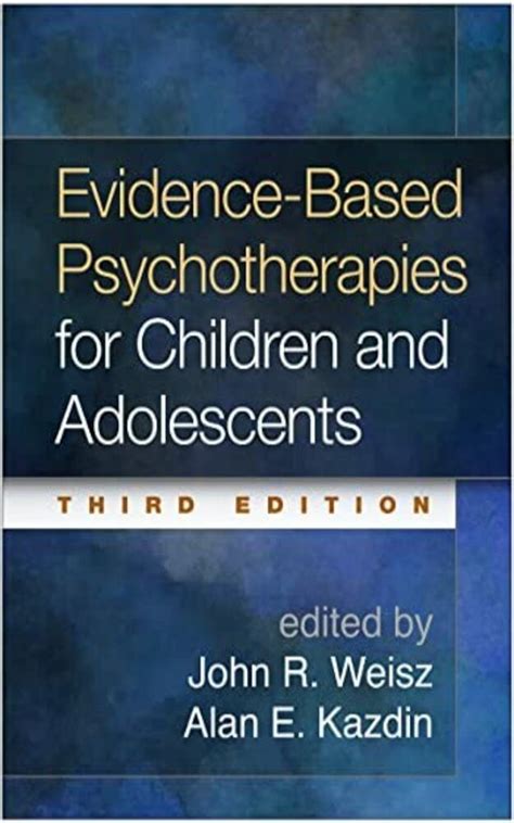 Full Download Evidencebased Psychotherapies For Children And Adolescents By John R Weisz