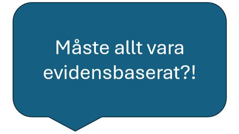Evidensbaserat betyder