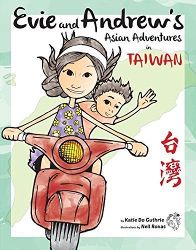 Download Evie And Andrews Asian Adventures In Taiwan By Katie Do Guthrie