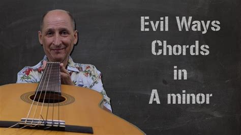 Evil Ways Chords in A minor - YouTube