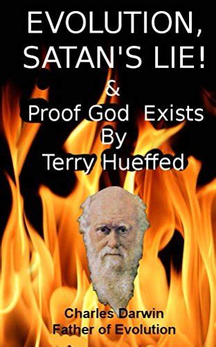 Read Evolution Satans Lie Evolution Vs God By Terry Hueffed