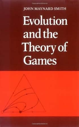 Read Evolution And The Theory Of Games By John Maynard Smith