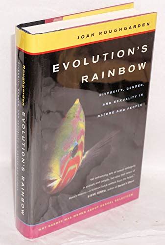 Read Online Evolutions Rainbow Diversity Gender And Sexuality In Nature And People By Joan Roughgarden