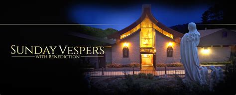 sunday vespers with benediction Join the Franciscan Missionaries of the Eternal Word as they celebrate Vespers and Benediction of the Blessed Sacrament from Our Lady of the Angels Chapel in Irondale, Alabama.. 