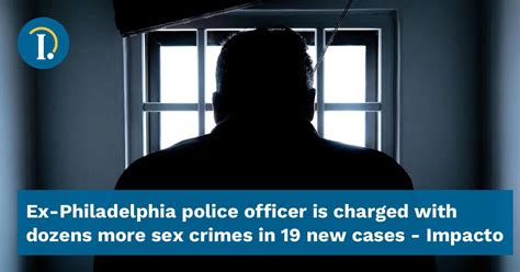 Ex-Philadelphia police officer is charged with dozens more sex crimes in 19 new cases