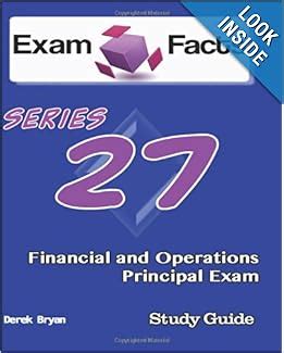 Exam facts series 27 financial and operations principal exam study guide finra series 27 exam. - Exam facts series 27 financial and operations principal exam study guide finra series 27 exam.