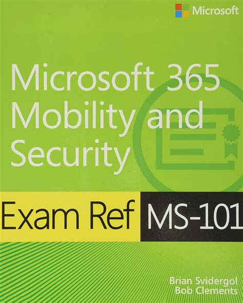 Download Exam Ref Ms101 Microsoft 365 Mobility And Security By Brian Svidergol