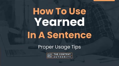 Examples of "Yearned" in a Sentence YourDictionary.com