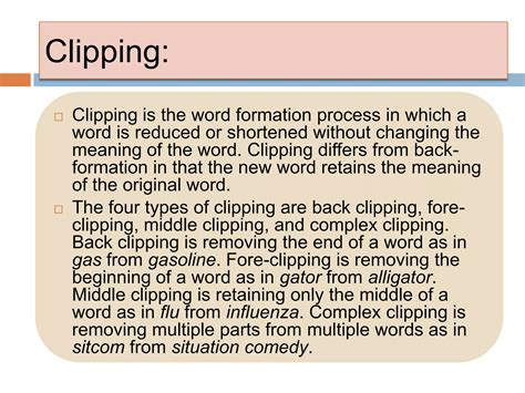 Examples of clipping.  Clipping differs from back-formation in that the n...
