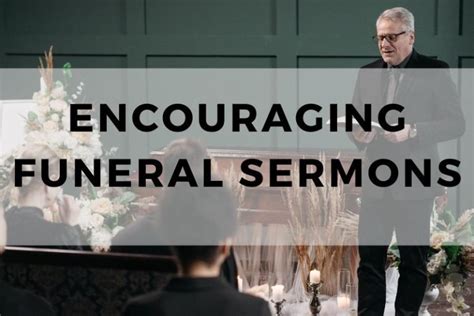 Examples of funeral sermons.  In this article, we will explore encourag...