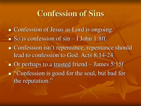 Examples of sins to say at confession. 1 Have mercy on me, O God, according to your unfailing love; according to your great compassion blot out my transgressions. 2 Wash away all my iniquity and cleanse me from my sin. 3 For I know my transgressions, and my sin is always before me. Psalm 51:1-3. 1 Out of the depths I cry to you, LORD; 2 LORD, hear my voice. 