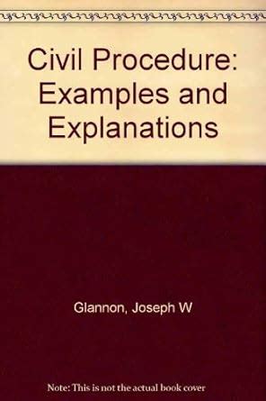 Full Download Examples  Explanations For Civil Procedure By Joseph W Glannon