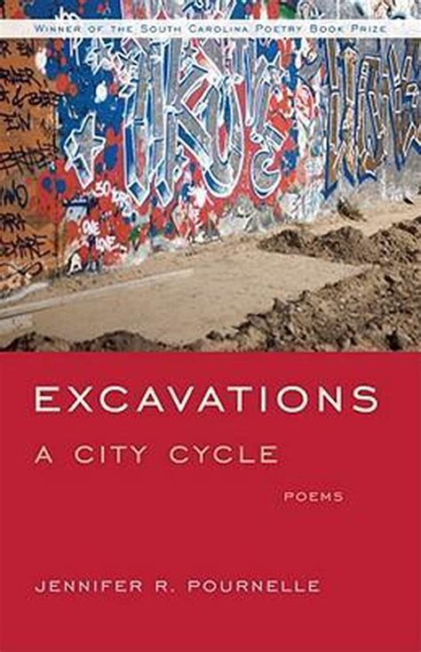 Read Online Excavations A City Cycle Winners Of The South Carolina Poetry Book Prize By Jennifer R Pournelle