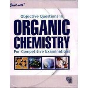 Excel With Objective Questions In Organic Chemistry New Edition