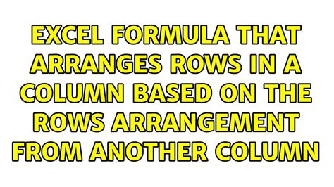 Excel formula that arranges rows in a column based on the rows
