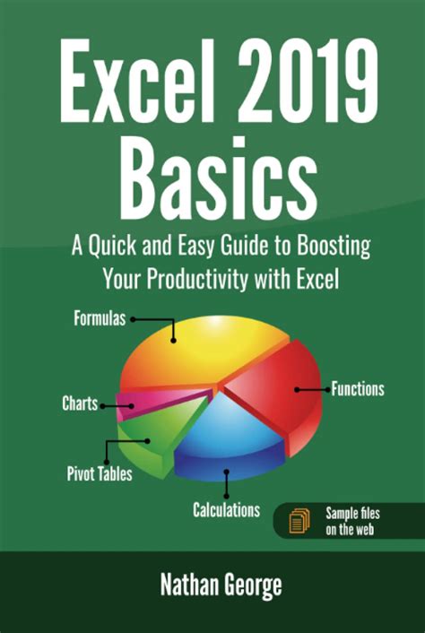 Full Download Excel 2019 Basics A Quick And Easy Guide To Boosting Your Productivity With Excel By Nathan George