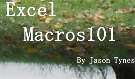 Read Online Excel Macros 101 By Jason Tynes