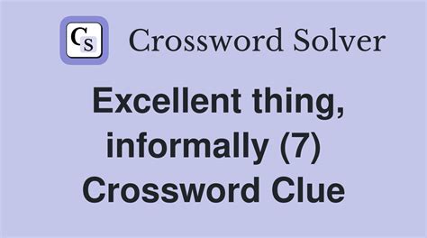 Excellent Informally Crossword Clue