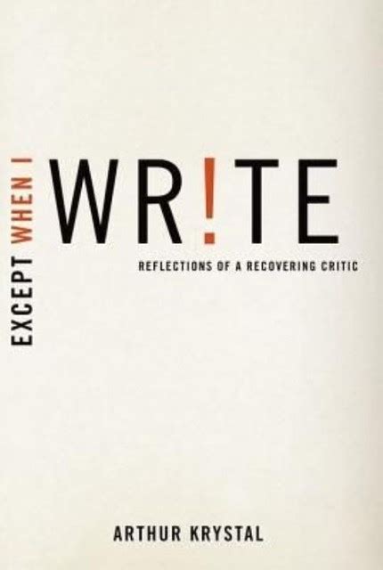 Except When I Write Reflections Of A Recovering Critic