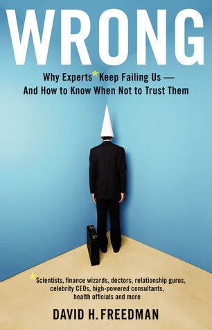 Excerpt From Wrong Why Experts Keep Failing Us And How to Know When 