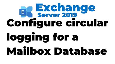 Exchange 2019 circular logging.  To maintain its seamless operation Hello! I have exch...