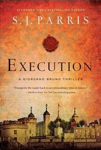 Read Online Execution A Giordano Bruno Thriller Giordano Bruno Mysteries By S J Parris