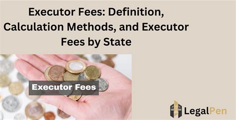 Executor fees by state.  It is also sometimes known as an executor commission, administrati...
