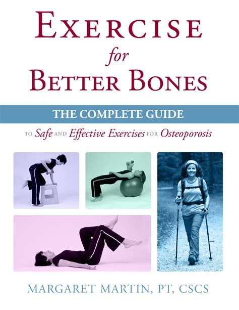 Read Exercise For Better Bones The Complete Guide To Safe And Effective Exercises For Osteoporosis By Margaret  Martin