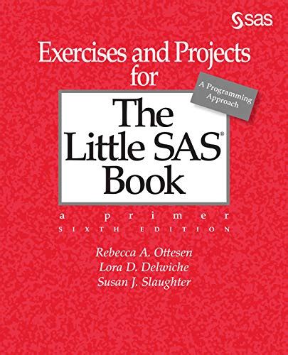 Download Exercises And Projects For The Little Sas Book Sixth Edition By Rebecca A Ottesen