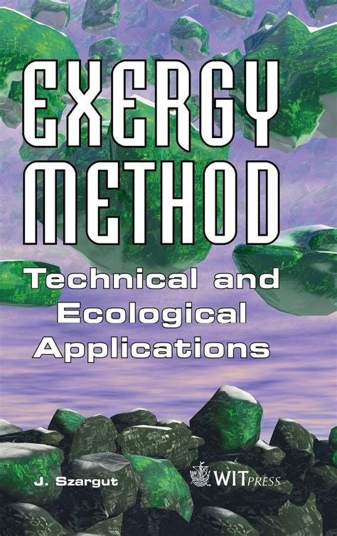 Exergy Method Technical And Ecological Applications