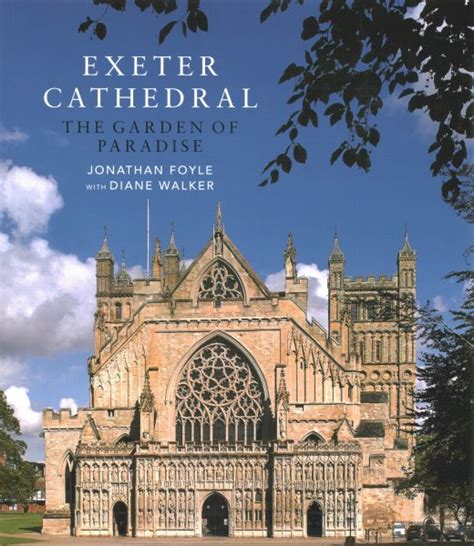 Read Exeter Cathedral Its History Art And Meaning By Jonathan Foyle