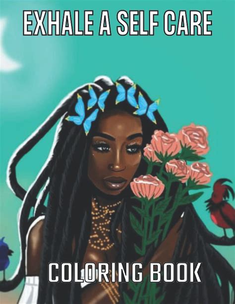 Exhale A Self Care Coloring Book: Celebrating Black Wom…