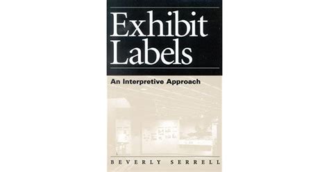 Read Online Exhibit Labels An Interpretive Approach By Beverly Serrell