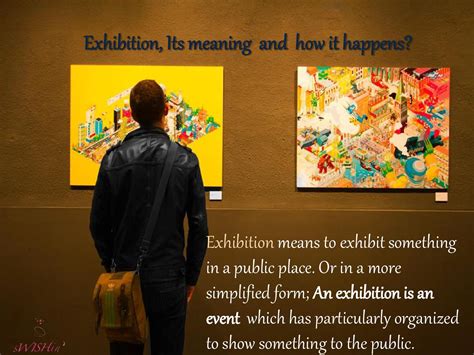 Exhibition visitor definition: When a painting , sculpture , or object of interest is exhibited , it is put in a public... | Meaning, pronunciation, translations and examples. 