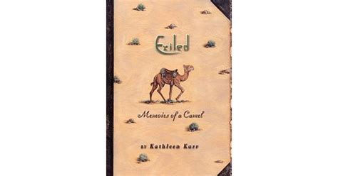 Full Download Exiled Memoirs Of A Camel By Kathleen Karr