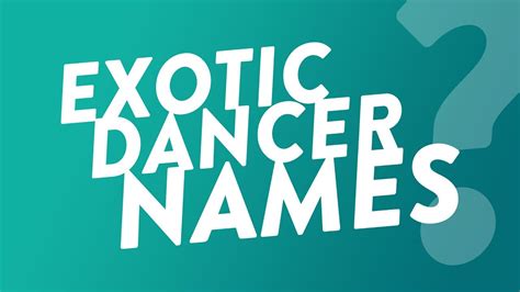 Exotic dancer names.  In Western countries, venues In 2012, he adopted th...