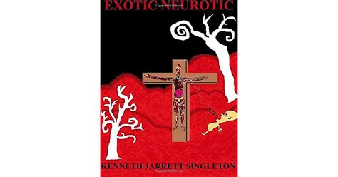 Full Download Exotic Neurotic By Kenneth Jarrett Singleton