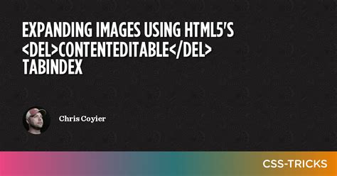 Expanding Images using HTML5’s - CSS-Tricks