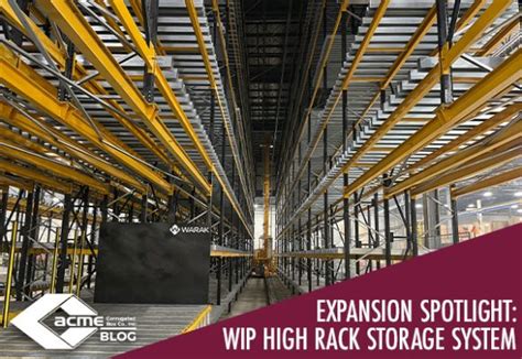 Expansion Spotlight: WIP High Rack Storage System - Acme Corrugated Box