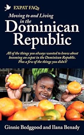 Full Download Expat Faqs  Moving To And Living In The Dominican Republic By Ilana Benady