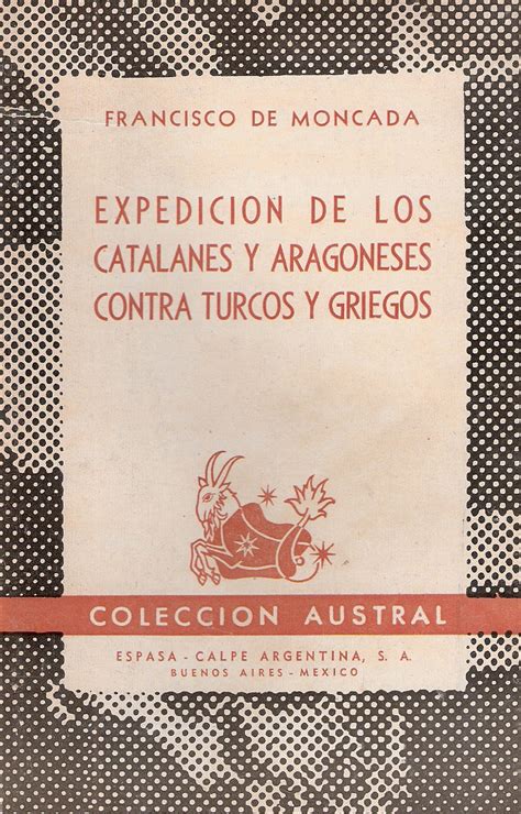 Expedicion de los catalanes y aragoneses contra turcos y griegos. - The artist s guide to selling work new edition.