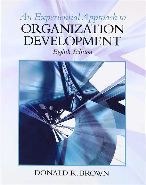 Read Experiential Approach To Organization Development By Donald R Brown