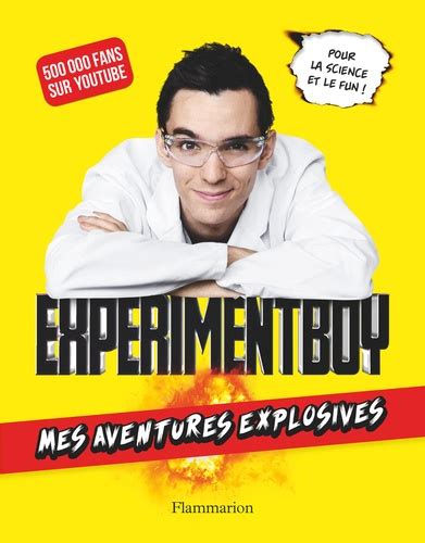ExperimentBoy. Mes aventures explosives