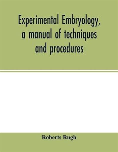 Experimental Embryology A Manual Of Techniques And Procedures