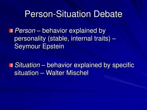 Explain the person-situation debate in personality psychology.