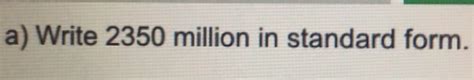 Explained Write 2350 million in standard form