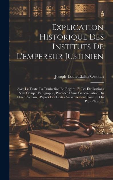 Explication historique des instituts de l'empereur justinien. - Coffin hardware in nineteenth century america guides to historical artifacts.